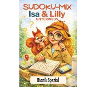 Sudoku für Kinder ab 7 Jahren: Mini-Sudoku-Buch mit Bionik Funfacts: Isa & Lilly unterwegs - 6x6 Rätsel + spannende Natur-Funfacts | Bionik Spezial ... Mitnahme-Rätselbuch für Reise und Wartezeit
