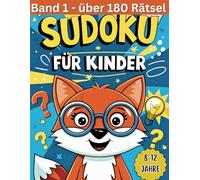 Sudoku für Kinder von 8 - 12 Jahren | Band 1 mit über 180 Rätseln: Jede Menge Zahlenrätselspaß mit Sudokus in 4x4, 6x6, 9x9 und 16x16 mit Lösungen