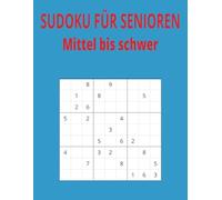 Sudoku für Senioren: Mittel zu Schwer: Großdruck heft: Das perfekte Geschenk für Oma und Opa! Mit Lösungen.