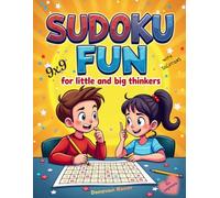 SUDOKU FUN for little and big thinkers: for Beginners, with Solutions, 9x9