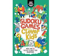 Sudoku Games for Clever Kids: More than 160 puzzles to boost your brain power