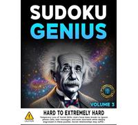 Sudoku Genius Hard to Extremely Hard Volume 3: 380 Tough Sudoku Puzzles For True Sudoku Champions