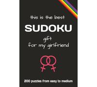 Sudoku gift for my Girlfriend: This is the best 200 puzzles from easy to medium | LGBTQ | Fun & Relaxation