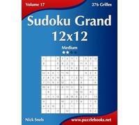 Sudoku Grand 12x12 - Medium - Volume 17 - 276 Grilles