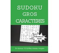 Sudoku gros caractères | 100 grilles facile | En bonus 10 grilles niveau moyen: Sudoku adaptés aux personnes ayant des problèmes de vues et les séniors