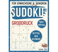 Sudoku Großdruck - Band 2 | 400+ Rätsel von Mittel bis Schwer für Erwachsene & Senioren: Gut lesbare Sudokus im Großformat mit Lösungen und 100 Bonus-Rätseln per QR-Code