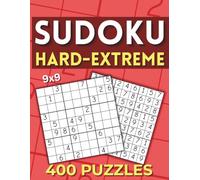 Sudoku Hard-Extreme for Adults: 400 Hard & Extreme Puzzles for Serious Solvers - Brain Training Logic Game with Full Solutions