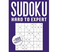 sudoku hard to expert: Huge Bargain Collection of 1000 Puzzles and Solutions, Hard to Expert Level, Tons of Challenge for your Brain!