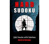Sudoku Hard to Extreme: 200 Puzzles with Solutions _ Puzzle Book for Adults & Seniors