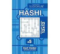 Sudoku Hashi - 200 Logic Puzzles 12x12 (Volume 5)