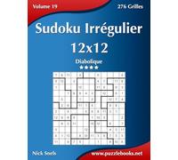 Sudoku Irrégulier 12x12 - Diabolique - Volume 19 - 276 Grilles