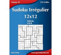 Sudoku Irrégulier 12x12 - Difficile - Volume 18 - 276 Grilles