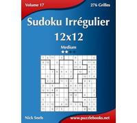 Sudoku Irrégulier 12x12 - Medium - Volume 17 - 276 Grilles