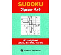 Sudoku Jigsaw 9x9 - 150 łamigłówek: Łatwe / Średnie / Trudne. Sudoku Nieregularne. Dla początkujących i zaawansowanych graczy. Z zasadami i rozwiązaniami.