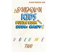 Sudoku Kids Puzzle Book 2026: EASY: Sudoku Kids Puzzle Book 2026 Easy Mode | VOLUME TWO | Fun Puzzles to Train Young Brains | CHAT WITH THE CREATOR ON ... Included | Fun for Adults too | Book 2