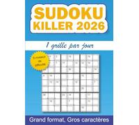 Sudoku Killer 2026, 1 grille par jour: 365 grilles de sudoku killer pour adulte, 1 grille tous les jours pendant un an, 5 niveaux de difficulté, gros caractères, grand format A4