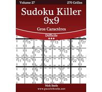Sudoku Killer 9x9 Gros Caractères - Difficile - Volume 27 - 270 Grilles