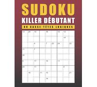Sudoku Killer Débutant - 80 Casse-Têtes Logiques: Activité de Logique pour Stimuler l’Esprit | Avec Solutions