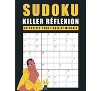 Sudoku Killer Réflexion - 80 Puzzles pour l’Agilité Mentale: Activité Intelligente pour Développer la Rigueur Analytique