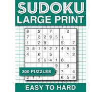 Sudoku Large Print: 300 Easy to Hard Sudoku Puzzles for Adults & Seniors with Solutions, Large Print Two Puzzle Sudoku per page.
