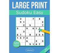 Sudoku Large Print Easy: Large Print Sudoku Puzzle Book For Adults & Seniors With 120 Easy Sudoku Puzzles - Volume 3
