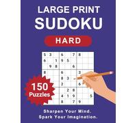 Sudoku Large Print - Hard: 150 Challenging Puzzles for Adults and Seniors | Bold, Clear Numbers, 2 Puzzles per Page | Great for Advanced Players