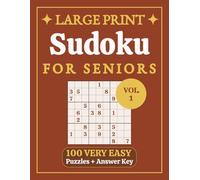 Sudoku Large Print Very Easy for Seniors: 100 Very Easy Puzzles with Solutions, Big Print Grids, One Puzzle Per Page for Beginners, Relaxation, and Gentle Brain Exercise