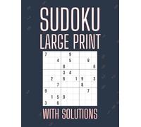 Sudoku Large Print With Solutions: 100 Easy-to-Read Puzzles with Full Solutions | 1 Puzzle per Page for Focused Fun | A Perfect Gift for Seniors, Adults & Puzzle Lovers