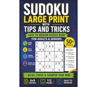 Sudoku Large Print with Tips and Tricks: Easy to Medium Puzzle Book for Adults & Seniors | 6x9 Inches, 112 Pages | 50+ Puzzles Gradually Improve Your ... Step-by-Step Tips, and Relaxing Brain Games