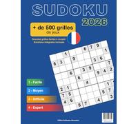 SUDOKU - Le Grand Livre : 528 Grilles | 4 Niveaux de Difficulté | Édition 2026 - Solutions Intégrales: Découvrez l'édition ultime pour tous les passionnés de Sudoku !