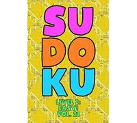 Sudoku Level 2: Easy! Vol. 21: Play 9x9 Grid Sudoku Easy Level 2 Volume 1-40 Play Them All Become A Sudoku Expert On The Road Paper Logic Games Become Smarter Numbers Math Puzzle Genius All Ages Boys
