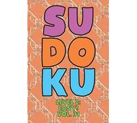 Sudoku Level 2: Easy! Vol. 31: Play 9x9 Grid Sudoku Easy Level 2 Volume 1-40 Play Them All Become A Sudoku Expert On The Road Paper Logic Games Become Smarter Numbers Math Puzzle Genius All Ages Boys