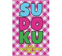 Sudoku Level 3: Medium Hard! Vol. 6: Play 9x9 Grid Sudoku Medium Hard Level 3 Volume 1-40 Play Them All Become A Sudoku Expert On The Road Paper Logic Games Become Smarter Numbers Math Puzzle Genius A