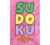 Sudoku Level 4: Super Hard! Vol. 11: Play 9x9 Grid Sudoku Super Hard Level 4 Volume 1-40 Play Them All Become A Sudoku Expert On The Road Paper Logic Games Become Smarter Numbers Math Puzzle Genius Al