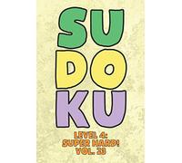 Sudoku Level 4: Super Hard! Vol. 23: Play 9x9 Grid Sudoku Super Hard Level 4 Volume 1-40 Play Them All Become A Sudoku Expert On The Road Paper Logic Games Become Smarter Numbers Math Puzzle Genius Al