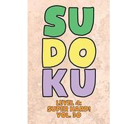 Sudoku Level 4: Super Hard! Vol. 30: Play 9x9 Grid Sudoku Super Hard Level 4 Volume 1-40 Play Them All Become A Sudoku Expert On The Road Paper Logic Games Become Smarter Numbers Math Puzzle Genius Al