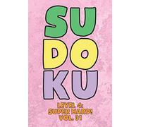 Sudoku Level 4: Super Hard! Vol. 31: Play 9x9 Grid Sudoku Super Hard Level 4 Volume 1-40 Play Them All Become A Sudoku Expert On The Road Paper Logic Games Become Smarter Numbers Math Puzzle Genius Al