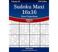 Sudoku Maxi 16x16 Gros Caractères - Difficile - Volume 59 - 276 Grilles