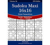 Sudoku Maxi 16x16 Gros Caractères - Facile à Diabolique - Volume 34 - 276 Grilles