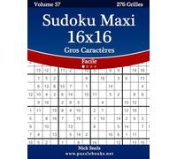 Sudoku Maxi 16x16 Gros Caractères - Facile - Volume 57 - 276 Grilles