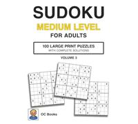 Sudoku Medium Level for Adults - 100 Large Print Puzzles with Solutions, Volume 3