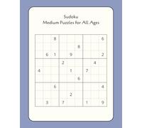 Sudoku Medium Puzzles for All Ages: Sudoku Puzzles with Easy to Read Print |8x10, 600 pages, 300 Puzzles | … Gift for Vacations, Holidays, and Relaxation to Challenge your Mind