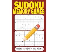 Sudoku Memory Games: for Seniors Adults Brain Teaser that Helps Improve Memory Focus and Concentration. Sudoku Puzzle Book for Mindful Activity for ... 110 Pages| 50 + Puzzles| Solutions Included