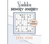 Sudoku Memory Journey-Gentle Grids for Memory and Concentration: 1200 Easy Level Puzzles Volume 2: 8.5x11 Glossy Cover: Solutions Included