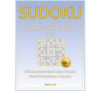 SUDOKU Mental - 200 Rompecabezas en Letra Grande Vol. 2: Entrenamiento mental para fortalecer la concentración, la memoria y la lógica. Desde nivel principiante hasta experto.