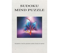 Sudoku Mind Puzzle: 50+ Medium-Level Sudoku Puzzles to Sharpen Focus, Boost Logic, and Relax Your Mind