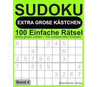 Sudoku mit EXTRA GROSSEN KÄSTCHEN - Band 4: 100 sehr einfache lösbare Rätsel für Senioren, Anfänger und alle, die Sudoku entspannt genießen möchten
