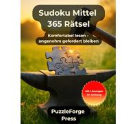 Sudoku Mittel - 365 Rätsel: Sudoku für Erwachsene & Kinder - 365 mittelschwere Rätsel - Großformat 8,5x11 - 2 pro Seite - Lösungen im Buch - Logik- & Intelligenztraining - ideale Geschenkidee