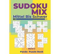 Sudoku Mix Mittel Bis Schwer - Band 2: Sudoku Irregular Buch, Das Sudoku X, Sudoku Hyper, Sudoku Twins, Sudoku Triathlon A, Sudoku Triathlon B, Sudoku ... Samurai, Sudoku 12x12, Sudoku 16x16 Enthält.