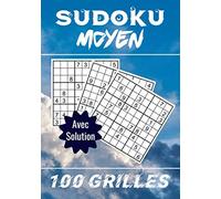 SUDOKU MOYEN Avec Solution 100 GRILLES: Cahier de sudoku à résoudre, réflexion, logique/ 7*10 pouces 75 pages /Gros caractères/niveau moyen/100 ... idéal pour les vacances et le temps libre.